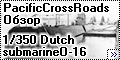 Обзоры PacificCrossRoads 1/350 Dutch submarine O-16